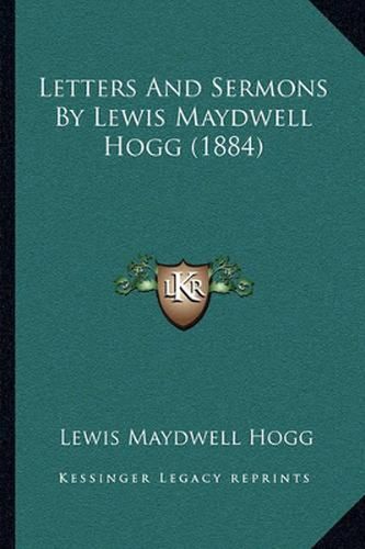 Letters and Sermons by Lewis Maydwell Hogg (1884)