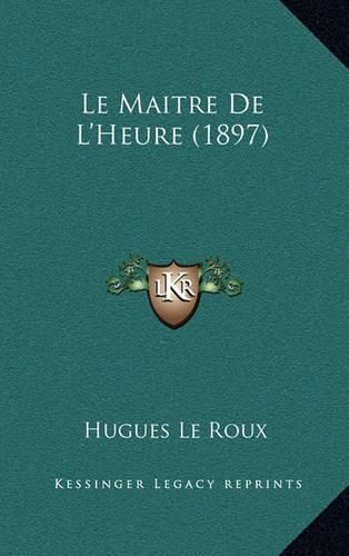 Le Maitre de L'Heure (1897)