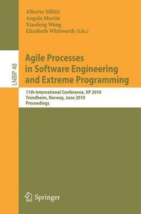 Cover image for Agile Processes in Software Engineering and Extreme Programming: 11th International Conference, XP 2010, Trondheim, Norway, June 1-4, 2010, Proceedings