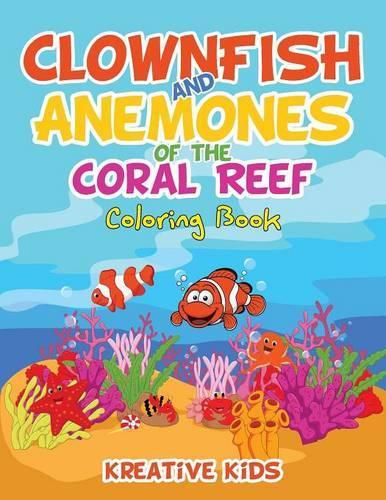 Cover image for Clownfish and Anemones of the Coral Reef Coloring Book