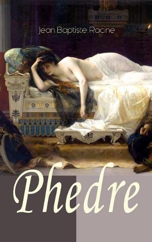 Phedre: Klassiker der franz sischen Literatur  bersetzt von Friedrich Schiller