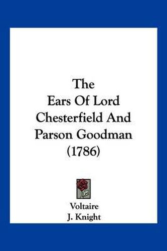 Cover image for The Ears of Lord Chesterfield and Parson Goodman (1786)