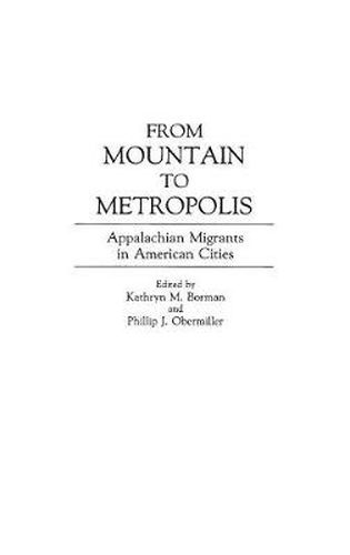 Cover image for From Mountain to Metropolis: Appalachian Migrants in American Cities