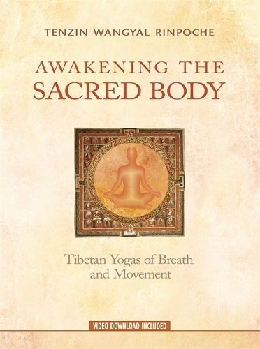 Cover image for Awakening the Sacred Body: Tibetan Yogas of Breath and Movement