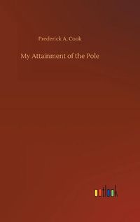 Cover image for My Attainment of the Pole