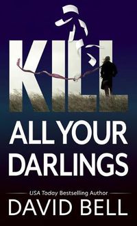 Cover image for Kill All Your Darlings