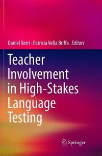 Cover image for Teacher Involvement in High-Stakes Language Testing