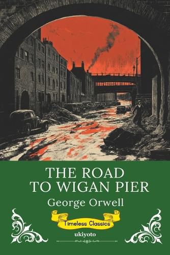 Cover image for The Road to Wigan Pier Timeless Classics