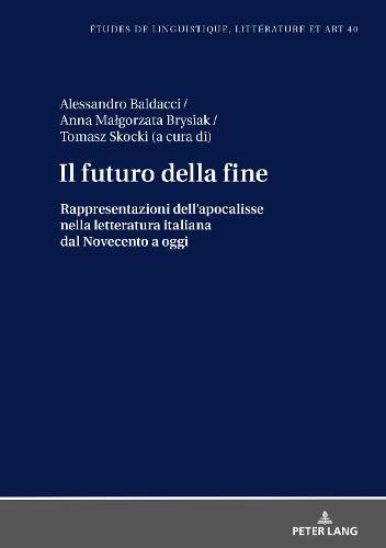 Cover image for Il futuro della fine; Rappresentazioni dell'apocalisse nella letteratura italiana dal Novecento a oggi