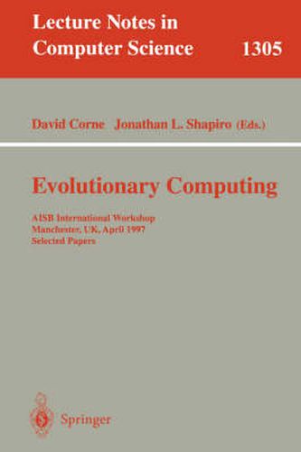 Evolutionary Computing: AISB International Workshop, Manchester, UK, April 7-8, 1997. Selected Papers.