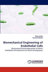Cover image for Biomechanical Engineering of Endothelial Cells