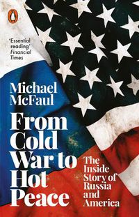 Cover image for From Cold War to Hot Peace: The Inside Story of Russia and America