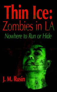 Cover image for Thin Ice: Zombies in LA: Nowhere to Run or Hide