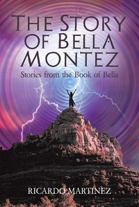 Cover image for The Story of Bella Montez: Stories from the Book of Bella