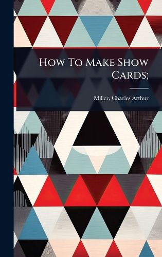 Cover image for How To Make Show Cards;