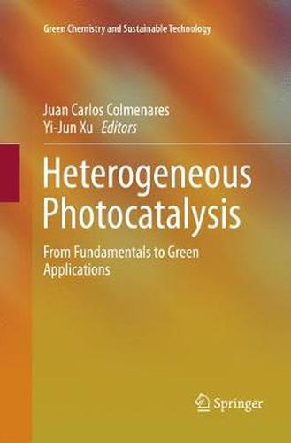 Cover image for Heterogeneous Photocatalysis: From Fundamentals to Green Applications