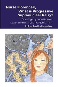 Cover image for Nurse Florence(R), What is Progressive Supranuclear Palsy?