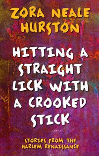 Cover image for Hitting a Straight Lick with a Crooked Stick: Stories from the Harlem Renaissance