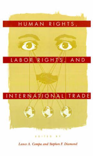 Cover image for Human Rights, Labor Rights, and International Trade