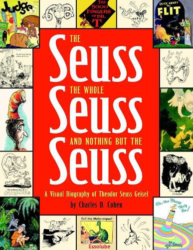 Cover image for The Seuss, the Whole Seuss and Nothing But the Seuss: A Visual Biography of Theodor Seuss Geisel