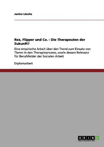 Cover image for Tiergestutzte Therapie. Rex, Flipper Und Co. Die Therapeuten Der Zukunft?