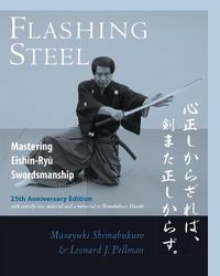 Cover image for Flashing Steel, 25th Anniversary Memorial Edition: Mastering Eishin-Ryu Swordsmanship