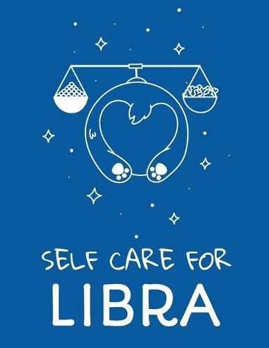 Cover image for Self Care For Libra: For Adults For Autism Moms For Nurses Moms Teachers Teens Women With Prompts Day and Night Self Love Gift