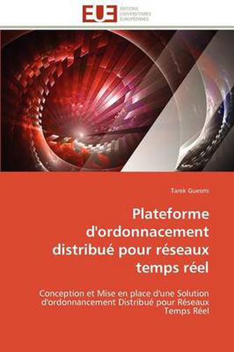 Cover image for Plateforme D'Ordonnacement Distribu Pour R Seaux Temps R El