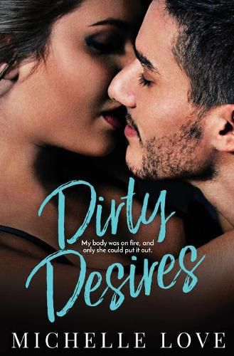 Dirty Desires: A Bad Boy Billionaire Romance