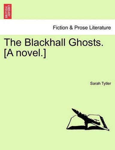 Cover image for The Blackhall Ghosts. [A Novel.]