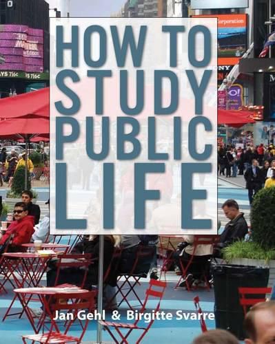 Cover image for How to Study Public Life: Methods in Urban Design