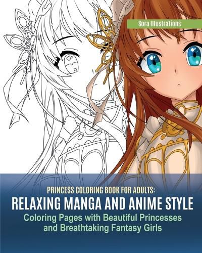 Cover image for Princess Coloring Book for Adults: Relaxing Manga and Anime Style Coloring Pages with Beautiful Princesses and Breathtaking Fantasy Girls