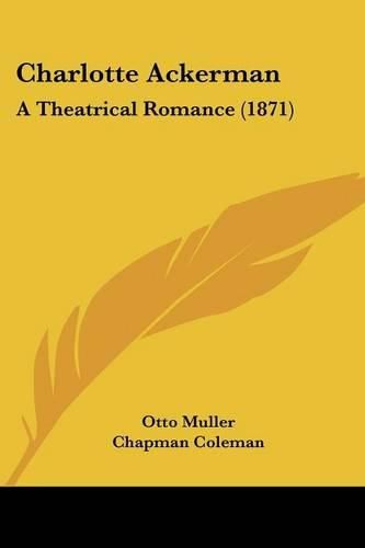 Charlotte Ackerman: A Theatrical Romance (1871)