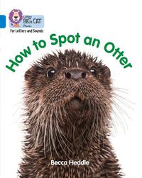 Cover image for How to Spot an Otter: Band 04/Blue