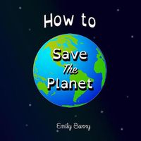 Cover image for How to Save the Planet
