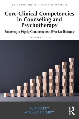 Cover image for Core Clinical Competencies in Counseling and Psychotherapy: Becoming a Highly Competent and Effective Therapist