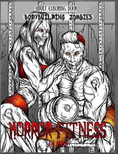 Cover image for Adult Coloring Book Horror Fitness: Bodybuilding Zombies