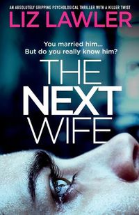 Cover image for The Next Wife: An absolutely gripping psychological thriller with a killer twist