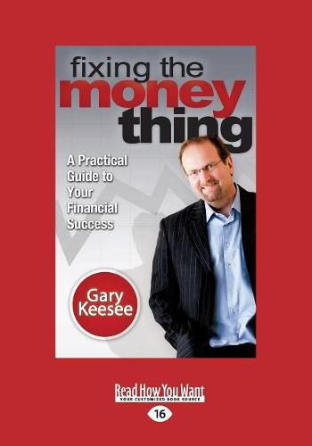 Cover image for Fixing the Money Thing: A Practical Guide to Your Financial Success