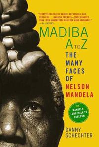 Cover image for Madiba A To Z: The Many Faces Of Nelson Mandela