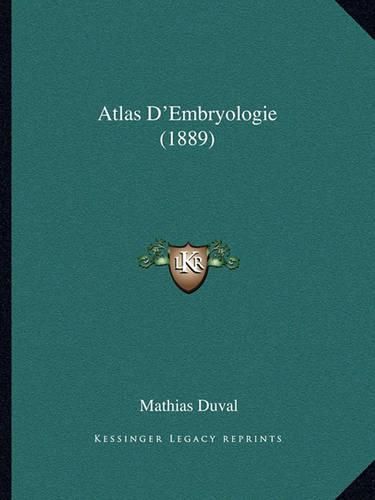 Cover image for Atlas D'Embryologie (1889)