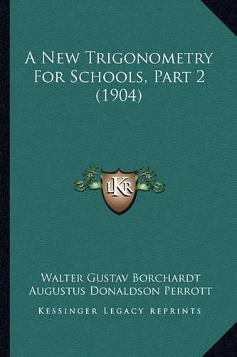 Cover image for A New Trigonometry for Schools, Part 2 (1904)