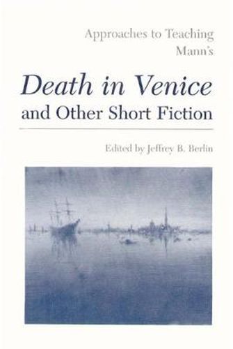 Cover image for Approaches to Teaching Mann's Death in Venice and Other Short Fiction