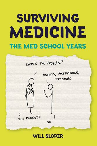 Cover image for Surviving Medicine: The Med School Years