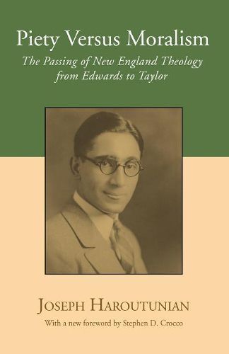 Cover image for Piety Versus Moralism: The Passing of the New England Theology from Edwards to Taylor