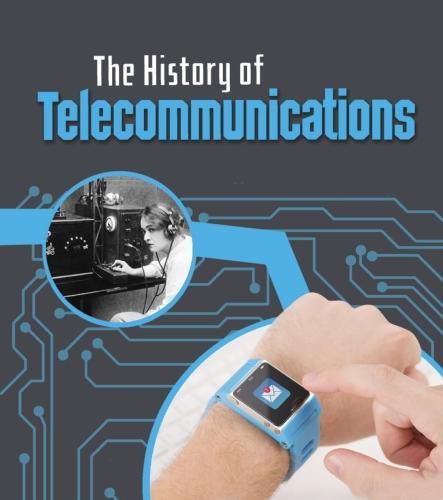 The History of Telecommunications