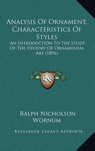 Analysis of Ornament, Characteristics of Styles: An Introduction to the Study of the History of Ornamental Art (1896)