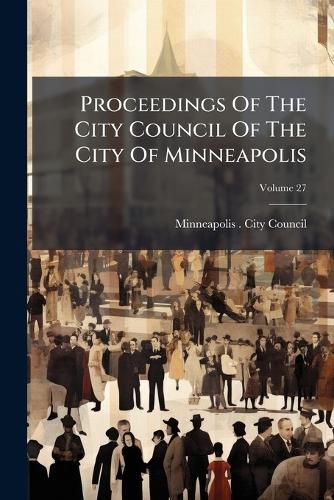Proceedings Of The City Council Of The City Of Minneapolis