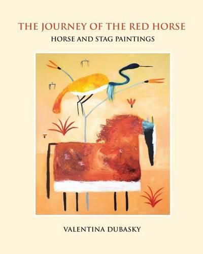 Cover image for The Journey of the Red Horse: Horse and Stag Paintings