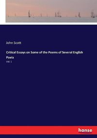 Cover image for Critical Essays on Some of the Poems of Several English Poets: Vol. 1